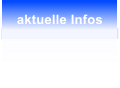 aktuelle Infos